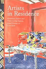 Artists in Residence: Seventeen Artists and Their Living Spaces, from Giverny to Casa Azul цена и информация | Книги об искусстве | kaup24.ee