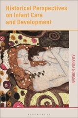 Historical Perspectives on Infant Care and Development цена и информация | Книги по социальным наукам | kaup24.ee