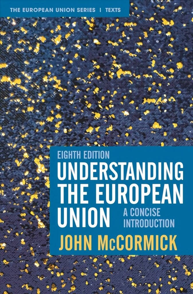 Understanding the European Union: A Concise Introduction 8th edition hind ja info | Ühiskonnateemalised raamatud | kaup24.ee