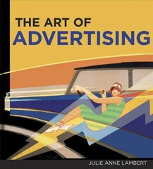 Art of Advertising, The hind ja info | Ühiskonnateemalised raamatud | kaup24.ee