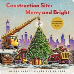 Construction Site: Merry and Bright: A Christmas Lift-the-Flap Book цена и информация | Книги для малышей | kaup24.ee