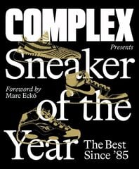 Complex Presents: Sneaker of the Year: The Best Since '85 hind ja info | Kunstiraamatud | kaup24.ee