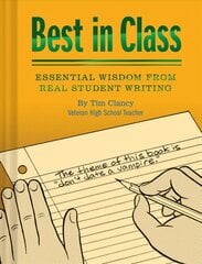 Best In Class: Essential Wisdom from Real Student Writing hind ja info | Romaanid | kaup24.ee