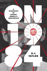 On Nineteen Eighty-Four: A Biography of George Orwell's Masterpiece цена и информация | Исторические книги | kaup24.ee