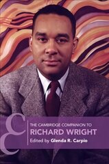 Cambridge Companion to Richard Wright, The Cambridge Companion to Richard Wright hind ja info | Ühiskonnateemalised raamatud | kaup24.ee