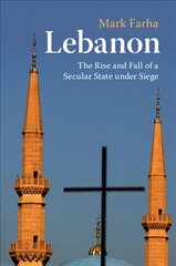 Lebanon: The Rise and Fall of a Secular State under Siege цена и информация | Книги по социальным наукам | kaup24.ee