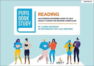 Pupil Book Study: Reading: An evidence-informed guide to help quality assure the reading curriculum: An evidence-informed guide to help quality assure the reading curriculum цена и информация | Книги по социальным наукам | kaup24.ee