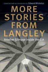 More Stories from Langley: Another Glimpse Inside the CIA hind ja info | Ühiskonnateemalised raamatud | kaup24.ee
