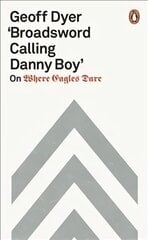 'Broadsword Calling Danny Boy': On Where Eagles Dare hind ja info | Kunstiraamatud | kaup24.ee