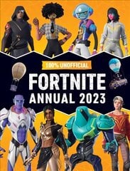 100% Unofficial Fortnite Annual 2023 цена и информация | Книги для подростков и молодежи | kaup24.ee