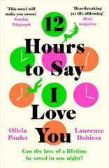 12 Hours To Say I Love You: The OMG love story of the summer 2022 цена и информация | Фантастика, фэнтези | kaup24.ee