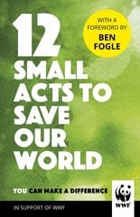 12 Small Acts to Save Our World: Simple, Everyday Ways You Can Make a Difference цена и информация | Книги по социальным наукам | kaup24.ee