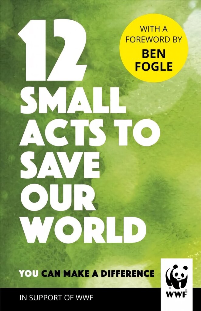 12 Small Acts to Save Our World: Simple, Everyday Ways You Can Make a Difference цена и информация | Ühiskonnateemalised raamatud | kaup24.ee