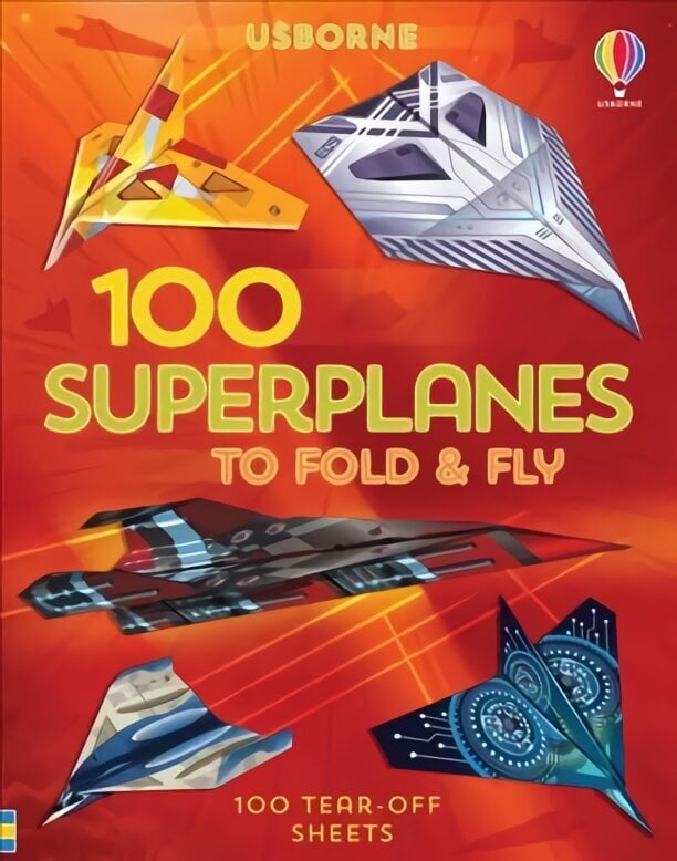 100 Superplanes to Fold and Fly цена и информация | Väikelaste raamatud | kaup24.ee