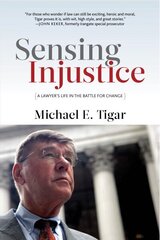 Sensing Injustice: A Lawyer's Life in the Battle for Change hind ja info | Ühiskonnateemalised raamatud | kaup24.ee