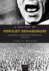 Century of Populist Demagogues: Eighteen European Portraits, 1918-2018 hind ja info | Ühiskonnateemalised raamatud | kaup24.ee