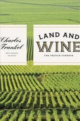 Land and Wine: The French Terroir цена и информация | Книги по социальным наукам | kaup24.ee