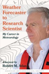 Weather Forecaster to Research Scientist - My Career in Meteorology: My Career in Meteorology hind ja info | Ühiskonnateemalised raamatud | kaup24.ee