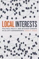 Local Interests: Politics, Policy, and Interest Groups in US City Governments цена и информация | Книги по социальным наукам | kaup24.ee