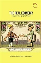 Real Economy - Essays in Ethnographic Theory: Essays in Ethnographic Theory цена и информация | Книги по социальным наукам | kaup24.ee