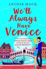 We'll Always Have Venice: Escape to Italy with Leonie Mack for the perfect feel-good read for 2022 цена и информация | Фантастика, фэнтези | kaup24.ee