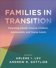 Families in Transition - Parenting Gender Diverse Children, Adolescents, and Young Adults: Parenting Gender Diverse Children, Adolescents, and Young Adults hind ja info | Ühiskonnateemalised raamatud | kaup24.ee