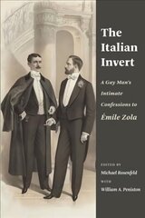 Italian Invert: A Gay Man's Intimate Confessions to Emile Zola цена и информация | Книги по социальным наукам | kaup24.ee