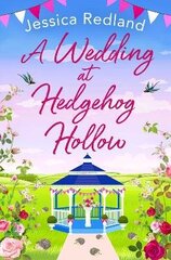 Wedding at Hedgehog Hollow: A wonderful instalment in the Hedgehog Hollow series from Jessica Redland for 2022 hind ja info | Fantaasia, müstika | kaup24.ee