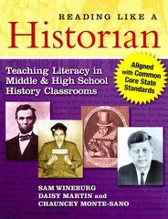 Reading Like a Historian: Teaching Literacy in Middle and High School History Classrooms hind ja info | Ühiskonnateemalised raamatud | kaup24.ee