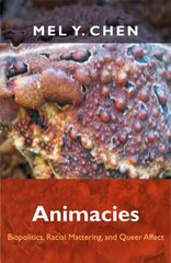 Animacies: Biopolitics, Racial Mattering, and Queer Affect hind ja info | Ühiskonnateemalised raamatud | kaup24.ee