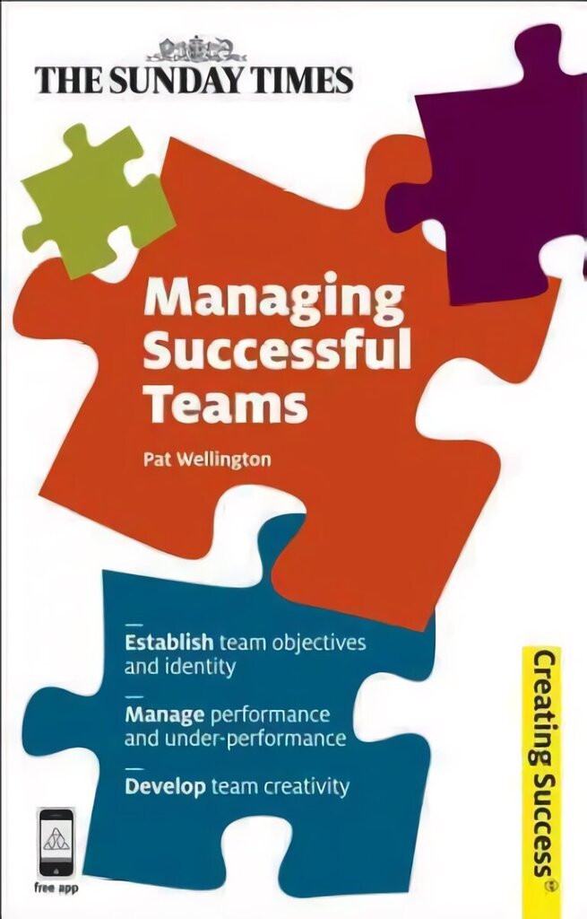 Managing Successful Teams: Establish Team Objectives and Identity; Manage Performance and Under-Performance; Develop Team Creativity hind ja info | Majandusalased raamatud | kaup24.ee