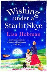 Wishing Under a Starlit Skye: The brand new uplifting, heartwarming read from Lisa Hobman for 2022 hind ja info | Fantaasia, müstika | kaup24.ee