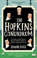 Hopkins Conundrum: A Tragic Comedy About Gerard Manley Hopkins and Five Shipwrecked Nuns hind ja info | Fantaasia, müstika | kaup24.ee