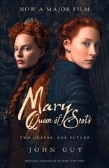 Mary Queen of Scots: Film Tie-in Film tie-in edition hind ja info | Elulooraamatud, biograafiad, memuaarid | kaup24.ee