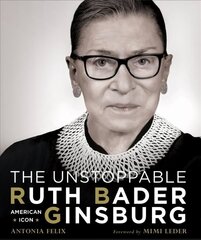 Unstoppable Ruth Bader Ginsburg: American Icon hind ja info | Elulooraamatud, biograafiad, memuaarid | kaup24.ee