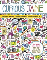 Curious Jane: Science plus Design plus Engineering for Inquisitive Girls hind ja info | Noortekirjandus | kaup24.ee