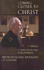 Coming Closer To Christ: Confession and Forgiveness цена и информация | Духовная литература | kaup24.ee