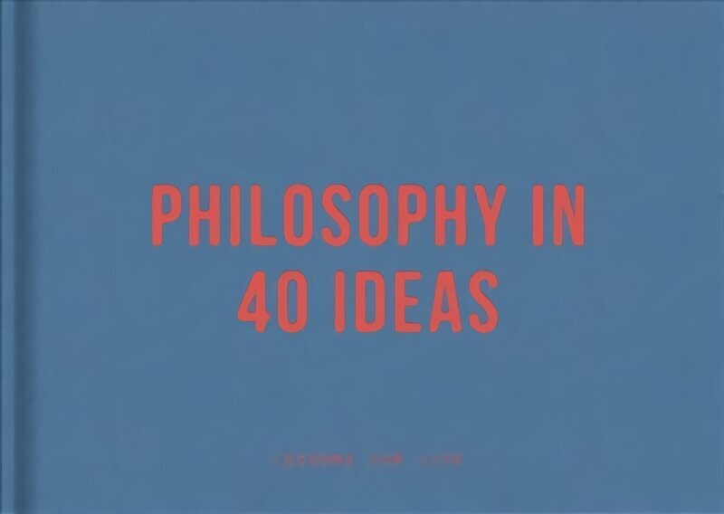 Philosophy in 40 ideas: lessons for life hind ja info | Ajalooraamatud | kaup24.ee