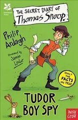 National Trust: The Secret Diary of Thomas Snoop, Tudor Boy Spy цена и информация | Книги для подростков и молодежи | kaup24.ee