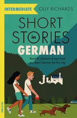 Short Stories in German for Intermediate Learners: Read for pleasure at your level, expand your vocabulary and learn German the fun way! hind ja info | Võõrkeele õppematerjalid | kaup24.ee