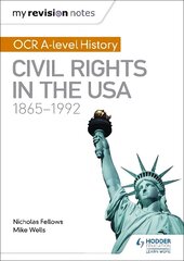 My Revision Notes: OCR A-level History: Civil Rights in the USA 1865-1992 цена и информация | Исторические книги | kaup24.ee