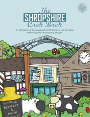 Shropshire Cook Book: A Celebration of the Amazing Food and Drink on Our Doorstep цена и информация | Книги рецептов | kaup24.ee