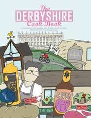 Derbyshire Cook Book: A Celebration of the Amazing Food and Drink on Our Doorstep hind ja info | Retseptiraamatud  | kaup24.ee