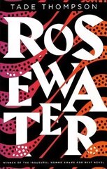 Rosewater: Book 1 of the Wormwood Trilogy, Winner of the Nommo Award for Best Novel цена и информация | Фантастика, фэнтези | kaup24.ee