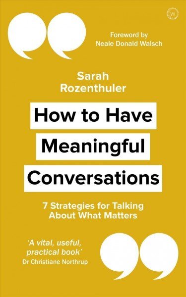 How to Have Meaningful Conversations: 7 Strategies for Talking About What Matters New edition цена и информация | Eneseabiraamatud | kaup24.ee