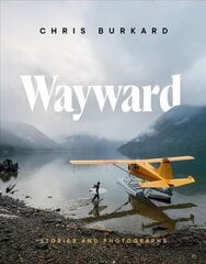 Wayward: Stories and Photographs цена и информация | Книги по фотографии | kaup24.ee