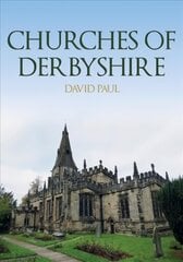 Churches of Derbyshire цена и информация | Книги по архитектуре | kaup24.ee