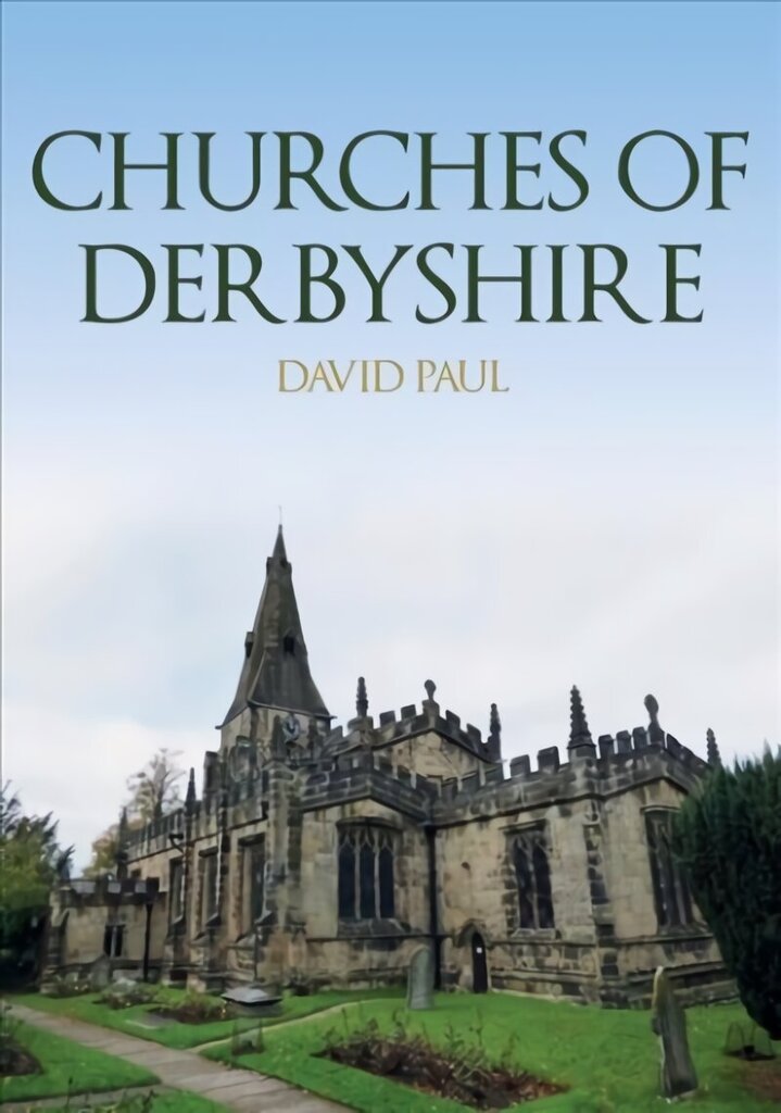 Churches of Derbyshire hind ja info | Arhitektuuriraamatud | kaup24.ee