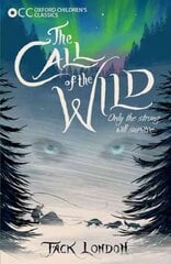 Oxford Children's Classics: The Call of the Wild цена и информация | Книги для подростков и молодежи | kaup24.ee