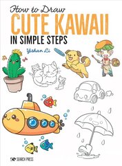 How to Draw: Cute Kawaii: In Simple Steps hind ja info | Kunstiraamatud | kaup24.ee